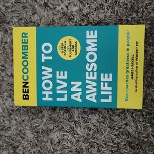 How to live an awesome life by Ben Coomber